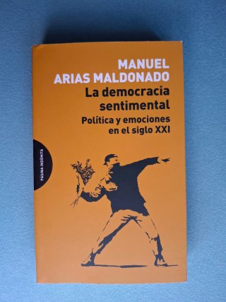 La democracia sentimental: política y emociones...