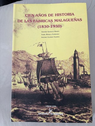 Cien años de historia de las fábricas malaga