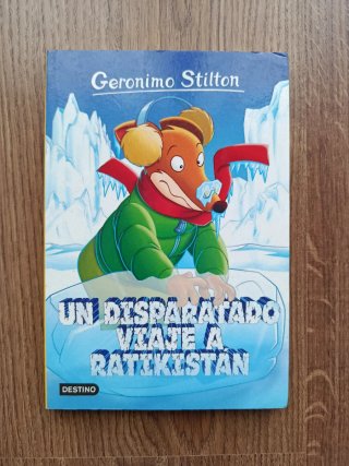 Un disparatado viaje a Ratikistán Gerónimo Stilton