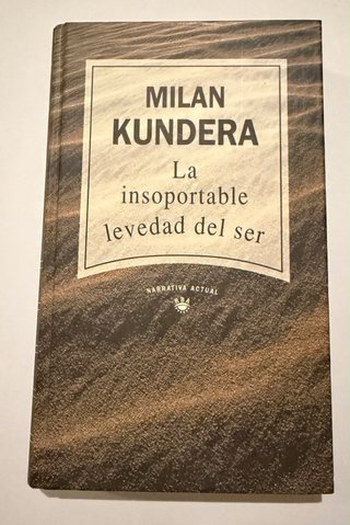 La insoportable levedad del ser - Kundera