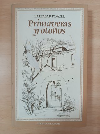 Primaveras y otoños Baltasar Porcel