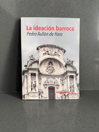 Pedro Aullón de Haro - Ideación barroca - El arte