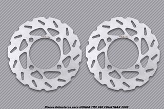 Discos Delanteros para HONDA TRX 680 FOURTRAX 2006
