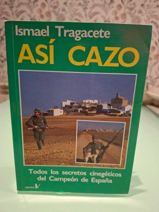 Libro caza Asi cazo Ismael Tragacete