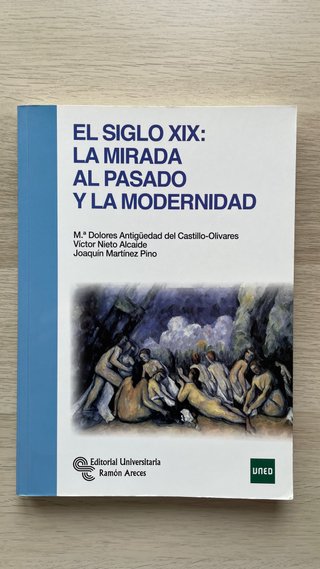 El siglo XIX: la mirada al pasado y la modernidad