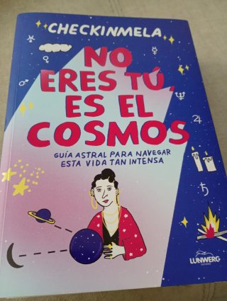 No eres tú es  el Cosmo