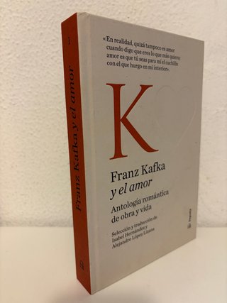 Franz Kafka y el amor: Antología romántica de obra