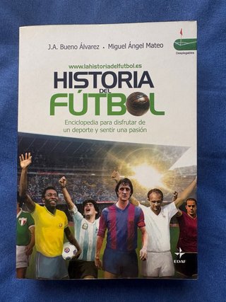 Historia del fútbol: enciclopedia de un deporte...