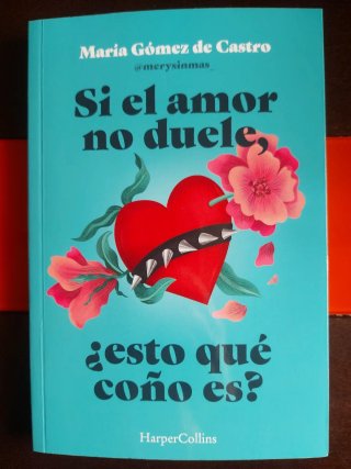 Si el amor no duele, ¿esto qué coño es?