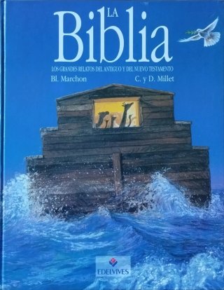 La Biblia: los grandes relatos del Antiguo y de...