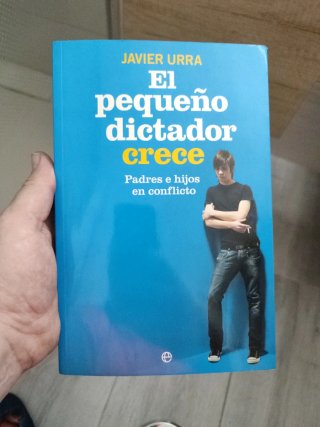 El pequeño dictador crece: padres e hijos en co...