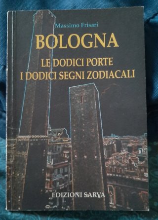 Bologna le 12 Porte, i 12 Segni Zodiacali