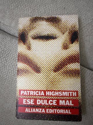 Patricia Highsmith: Ese dulce mal