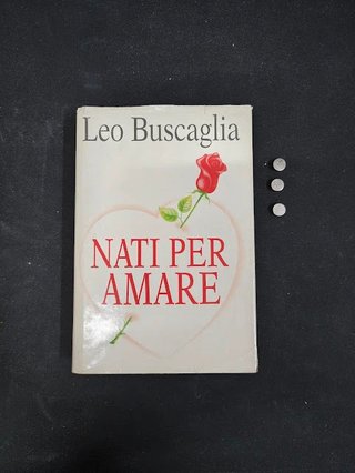 Libro Nati Per Amare Leo Buscaglia Saggistica