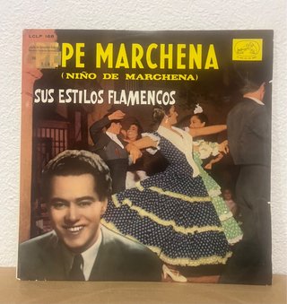 Disco de Vinilo “Pepe Marchena” Sus estilos flamen