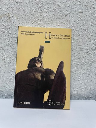 Héroes y heroínas: un mundo de pasiones
