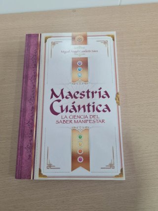Maestría Cuántica La ciencia del saber manifestar