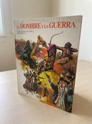 El hombre y la guerra – Enciclopedia ilustrada