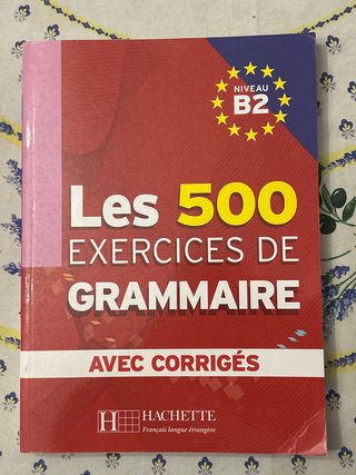 Les 500 exercices de grammaire: niveau B2
