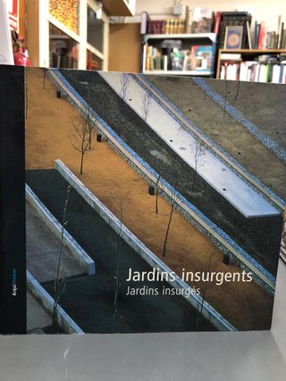 Jardins insurgents: arquitectura del paisatge a...