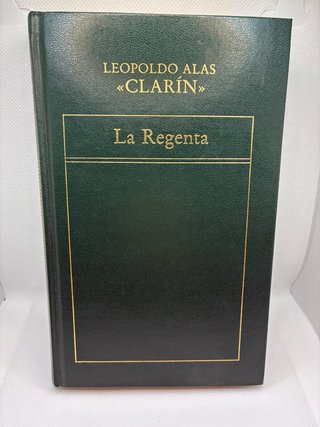 La Regenta tomos I y II - Leopoldo Alas «Clarín»